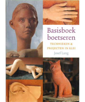 Basisboek boetseren. Technieken & projecten in klei