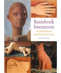 Basisboek boetseren. Technieken & projecten in klei