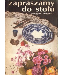 Zapraszamy do stołu. Przyjęcia, przyjęcia...