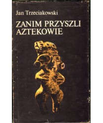 Zanim przyszli Aztekowie