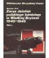 Zarys działań polskiego lotnictwa w Wielkiej Brytanii 1940-1945