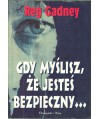 Czy myślisz, że jesteś bezpieczny...