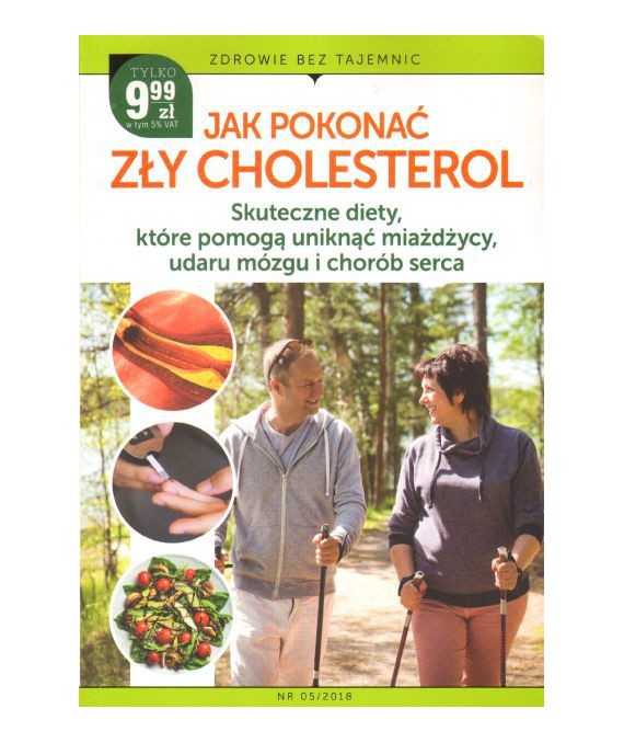Jak pokonać zły cholesterol. Skuteczne diety, które pomogą uniknąć miażdżycy, udaru mózgu i chorób serca
