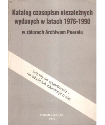 Katalog czasopism niezależnych wydanych w latach 1976-1990 w zbiorach archiwum peerelu