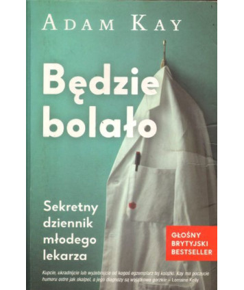 Będzie bolało. Sekretny dziennik młodego lekarza