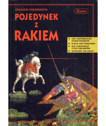 Pojedynek z rakiem. Profilaktyka i walka o przedłużenie życia w chorobach nowotworowych