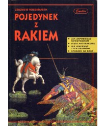 Pojedynek z rakiem. Profilaktyka i walka o przedłużenie życia w chorobach nowotworowych