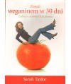 Zostań weganinem w 30 dni. Zadbaj o zdrowie. Ocal planetę