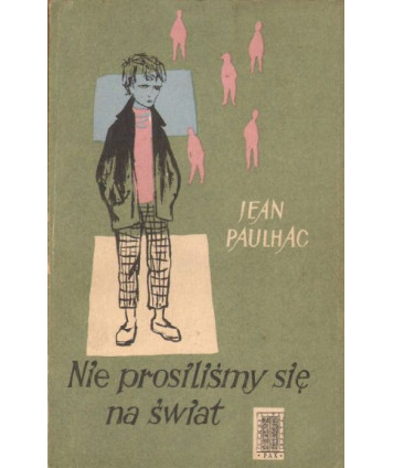Nie prosiliśmy się na świat