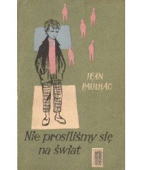 Nie prosiliśmy się na świat