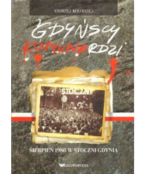 Gdyńscy komunardzi. Sierpień 1980 w Stoczni Gdynia