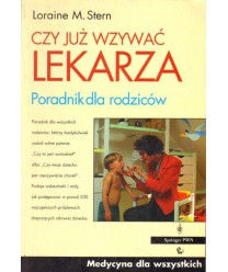 Czy już wzywać lekarza. Poradnik dla rodziców
