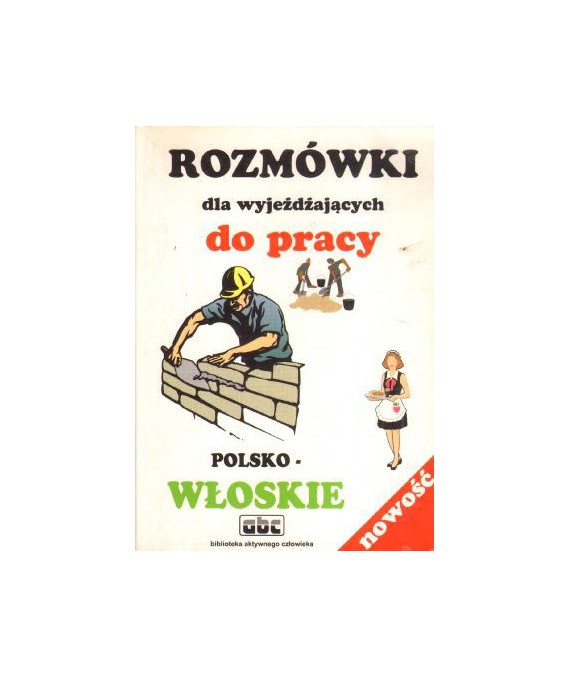 Rozmówki dla wyjeżdżających do pracy polsko-włoskie
