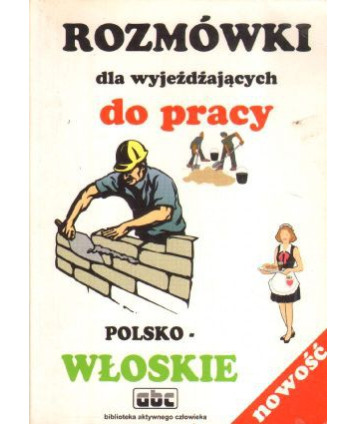 Rozmówki dla wyjeżdżających do pracy polsko-włoskie