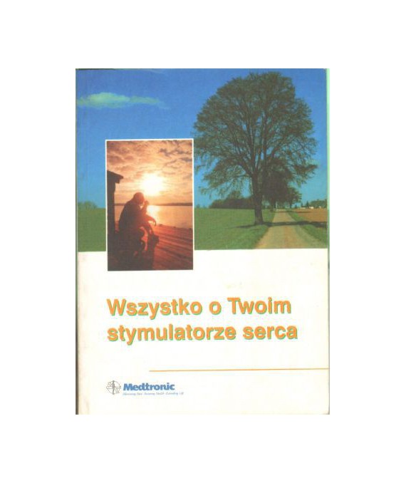 Wszystko o Twoim stymulatorze serca. Przewodnik dla pacjenta