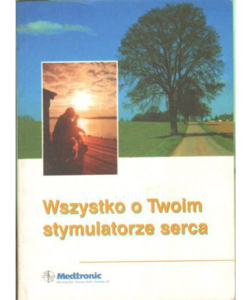 Wszystko o Twoim stymulatorze serca. Przewodnik dla pacjenta
