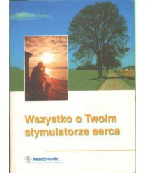 Wszystko o Twoim stymulatorze serca. Przewodnik dla pacjenta
