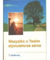 Wszystko o Twoim stymulatorze serca. Przewodnik dla pacjenta