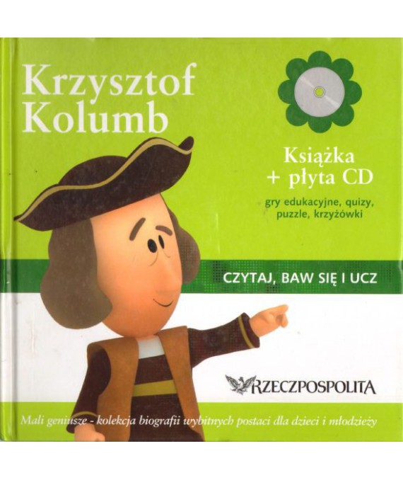 Krzysztof Kolumb. Biografie wybitnych postaci historycznych dla dzieci i młodzieży + CD