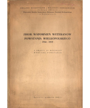Zbiór wspomnień weteranów Powstania Wielkopolskiego 1918-1919. Z okazji 45 rocznicy wybuchu powstania.