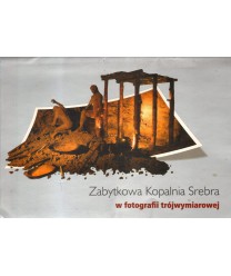 Zabytkowa kopalnia srebra w fotografii trójwymiarowej (+okulary)