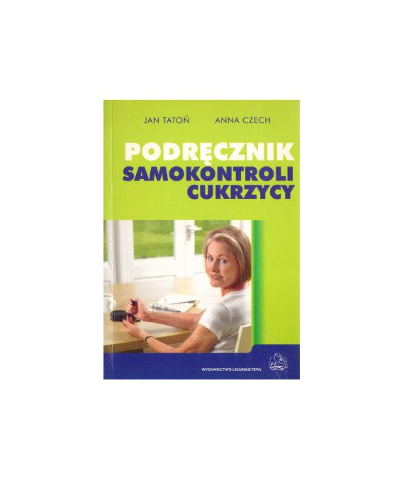 Podręcznik samokontroli cukrzycy dla pacjentów, ich rodzin oraz ich lekarzy