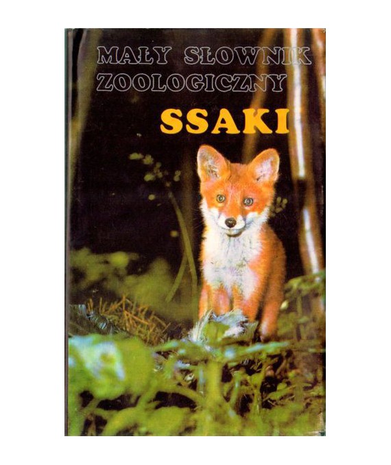Mały słownik zoologiczny. Ssaki