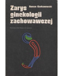 Zarys ginekologii zachowawczej