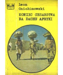 Koniec cesarstwa na dachu Afryki