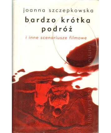 Bardzo krótka podróż i inne scenariusze filmowe