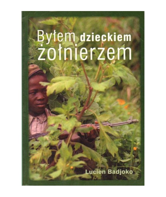 Byłem dzieckiem żołnierzem