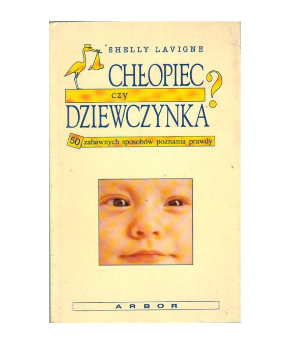 Chłopiec czy dziewczynka? 50 zabawnych sposobów poznania prawdy