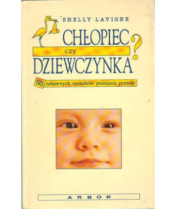 Chłopiec czy dziewczynka? 50 zabawnych sposobów poznania prawdy