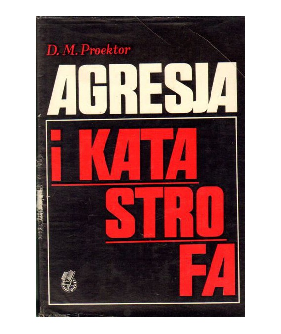 Agresja i katastrofa. Kierownictwo wojskowe faszystowskich Niemiec w drugiej wojnie światowej 1939-1945