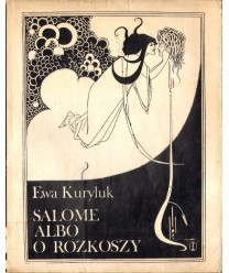 Salome albo o rozkoszy. O grotesce w twórczości Aubreya Beardsleya