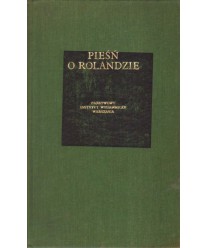 Pieśń o Rolandzie wedle rękopisu oksfordzkiego w oprac. Józefa  Bedier