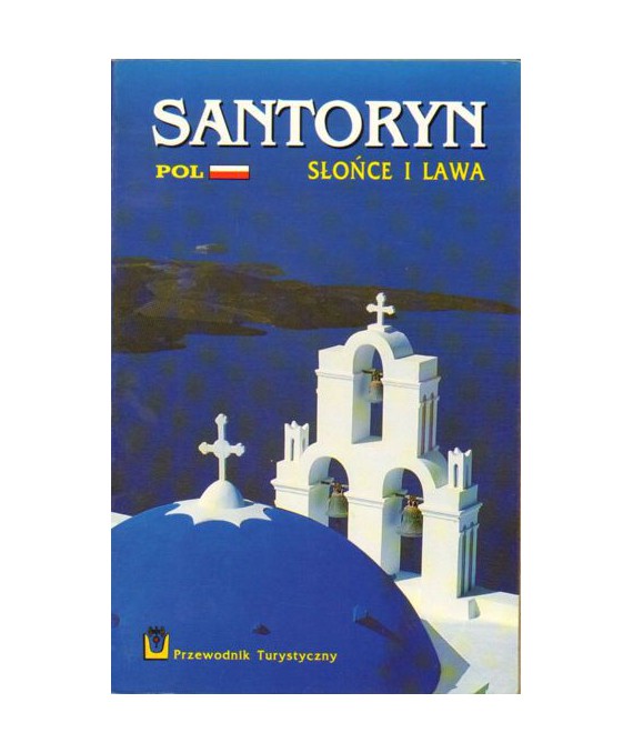Santoryn. Słońce i lawa, Mitologia - archeologia, historia i przewodnik turystyczny