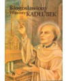 Błogosławiony Wincenty Kadłubek. Życie, kult, modlitwy