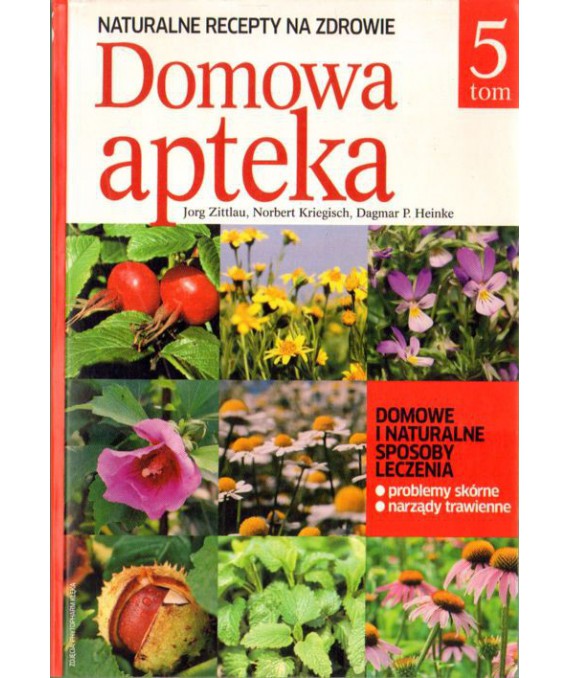 Domowa apteka t.5. Naturalne recepty na zdrowie