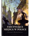 Fascynujące miejsca w Polsce