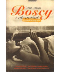 Boscy i nieznośni. Niezwykłe biografie