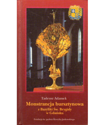 Monstrancja bursztynowa z Bazyliki Św. Barbary w Gdańsku