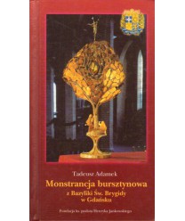 Monstrancja bursztynowa z Bazyliki Św. Barbary w Gdańsku