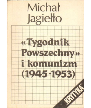 Tygodnik Powszechny i komunizm (1945-1953)