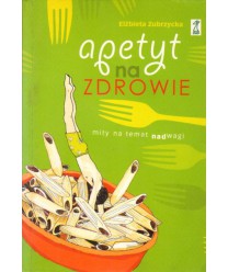 Apetyt na zdrowie. Mity na temat nadwagi