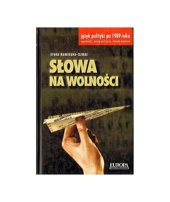 Słowa na wolności. Język polityki po 1989 roku