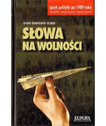 Słowa na wolności. Język polityki po 1989 roku
