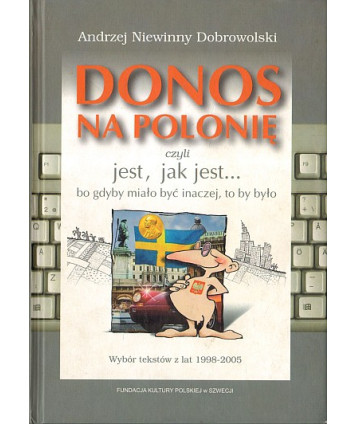Donos na Polonię czyli jest, jak jest... bo gdyby miało być inaczej, to by było