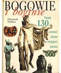 Bogowie i boginie. Ponad 130 postaci bóstw w religiach świata