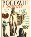 Bogowie i boginie. Ponad 130 postaci bóstw w religiach świata